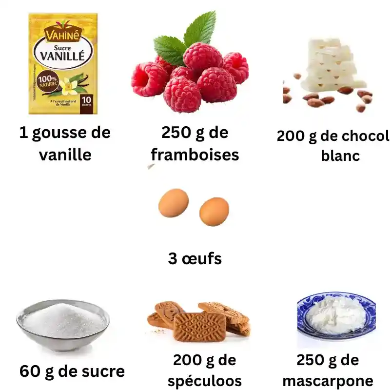 ingrédients tiramisu framboise chocolat blanc speculoos